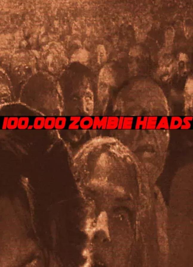 100.000-ZOMBIE-HEADS